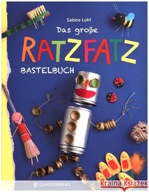Das große Ratzfatz-Bastelbuch Lohf, Sabine 9783836959384 Gerstenberg Verlag