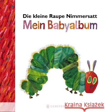 Die kleine Raupe Nimmersatt - Mein Babyalbum - Rot Carle, Eric 9783836959469 Gerstenberg Verlag