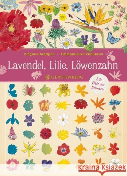 Lavendel, Lilie, Löwenzahn : Die Welt der Blumen Aladjidi, Virginie; Tchoukriel, Emmanuelle 9783836959490 Gerstenberg Verlag