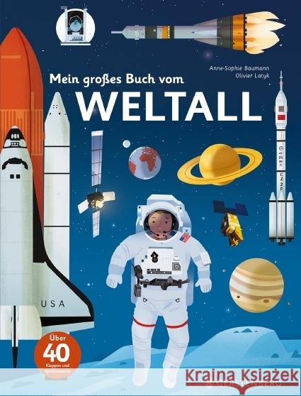 Mein großes Buch vom Weltall : Mit 40 Klappen und Spielelementen Baumann, Anne-Sophie 9783836959612 Gerstenberg Verlag