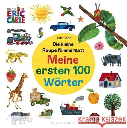 Die kleine Raupe Nimmersatt - Meine ersten 100 Wörter Carle, Eric 9783836961271