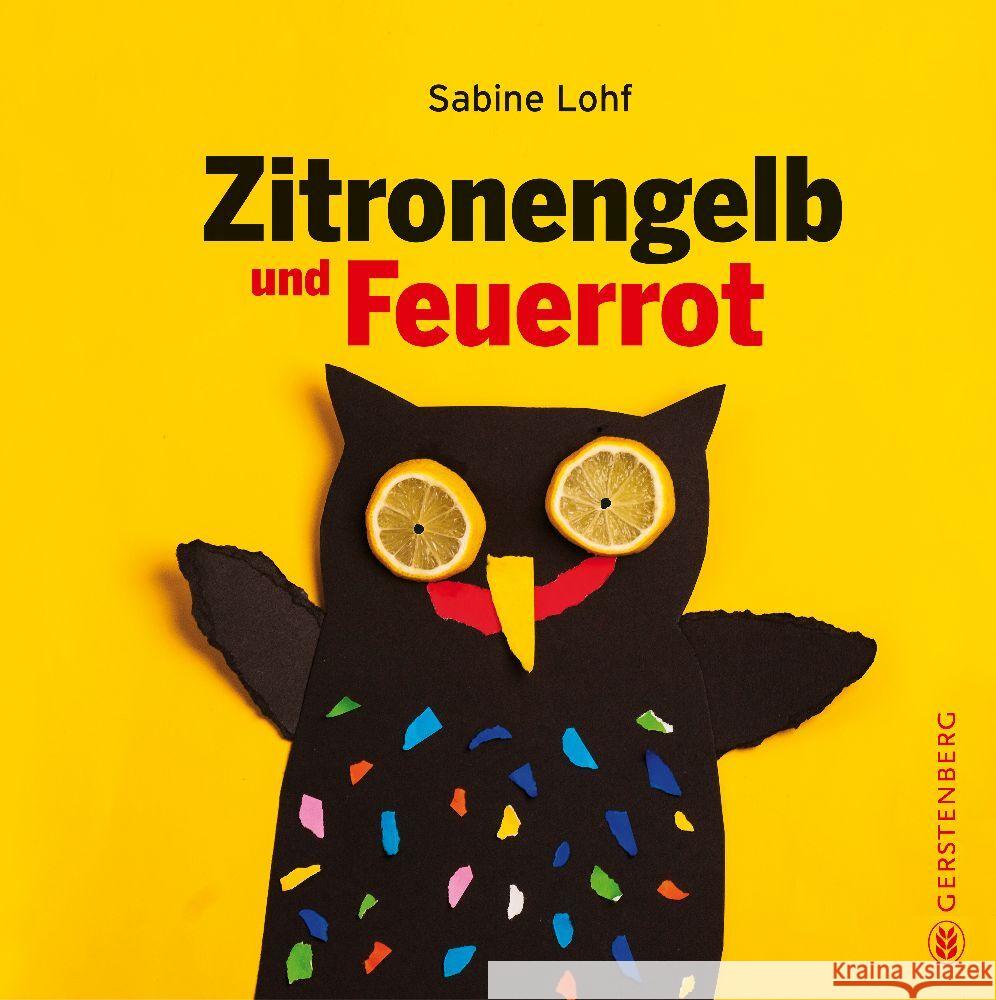 Zitronengelb und Feuerrot Lohf, Sabine 9783836962711 Gerstenberg Verlag