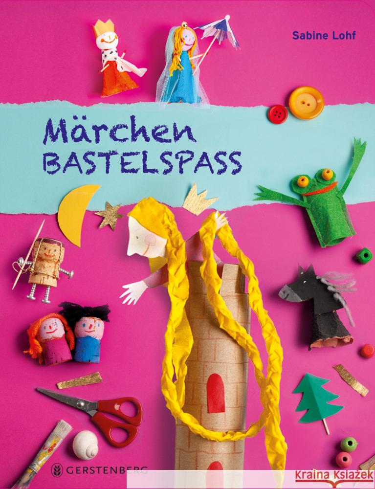 Märchen-Bastelspaß Lohf, Sabine 9783836962841 Gerstenberg Verlag