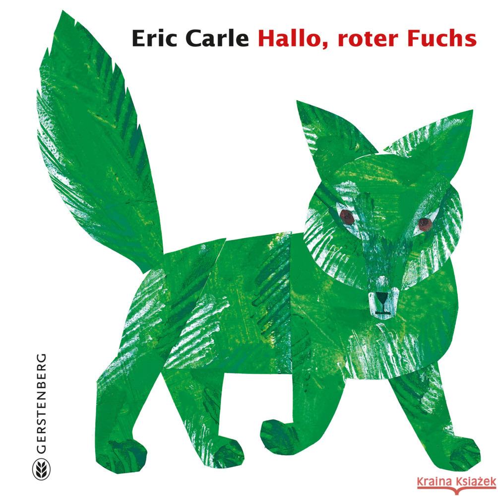 Hallo, roter Fuchs Carle, Eric 9783836963022 Gerstenberg Verlag