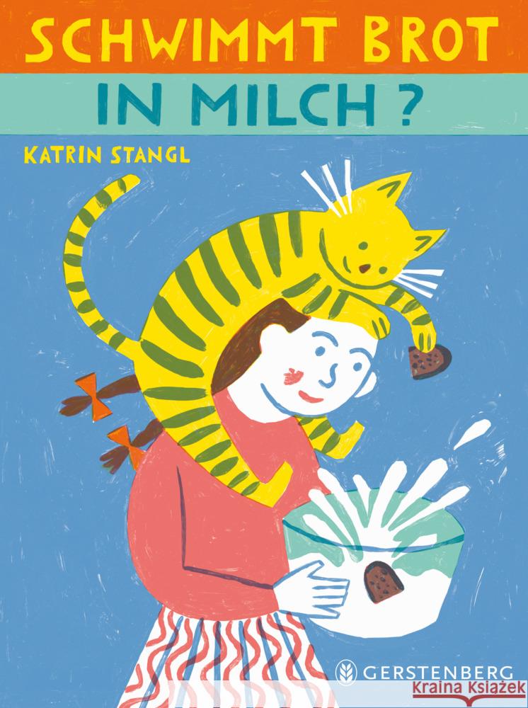 Schwimmt Brot in Milch? Stangl, Katrin 9783836963435