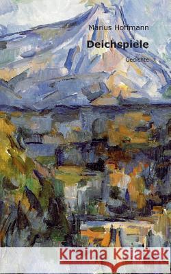 Deichspiele: Gedichte Hoffmann, Marius 9783837001266 