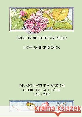 Novemberrosen: Gedichte auf Föhr 1985-2007 Borchert-Busche, Inge 9783837001372