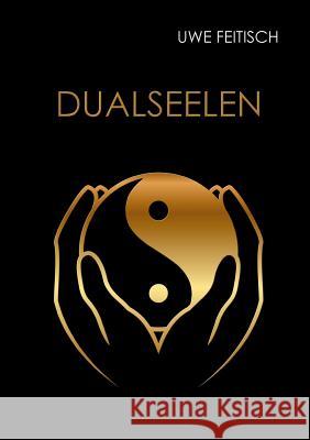 Dualseelen Uwe Feitisch 9783837001594 Books on Demand