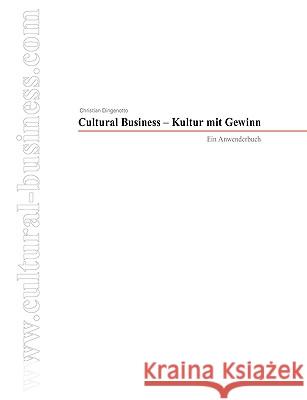 Cultural Business: Kultur mit Gewinn Dingenotto, Christian 9783837004878 Bod