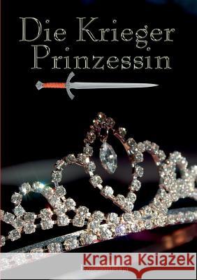 Die Kriegerprinzessin: sei gewappnet Bose Adelaja 9783837009378 Books on Demand