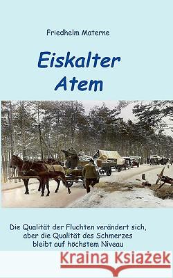 Eiskalter Atem Friedhelm Materne Eberhard Traum 9783837011333 Books on Demand