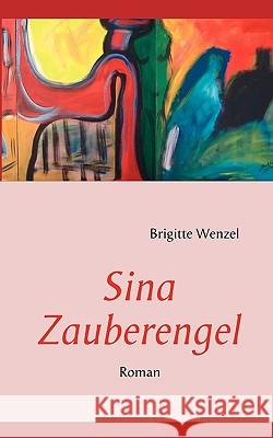 Sina: Zauberengel Wenzel, Brigitte 9783837012811 Books on Demand