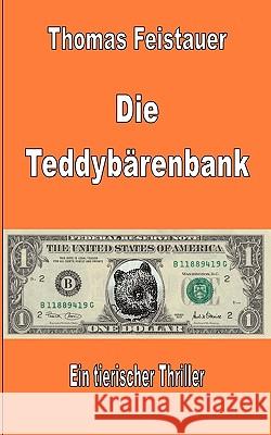 Die Teddybärenbank: Ein tierischer Thriller Thomas Feistauer 9783837013313