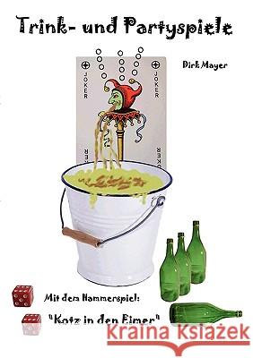 Trink- und Partyspiele Dirk Mayer 9783837013405 Books on Demand