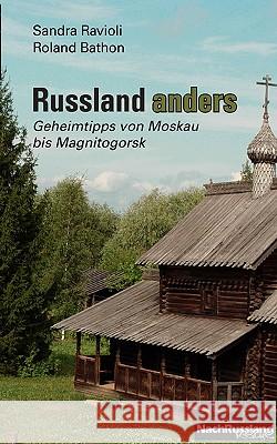 Russland anders: Geheimtipps von Moskau bis Magnitogorsk Ravioli, Sandra 9783837015805 Books on Demand