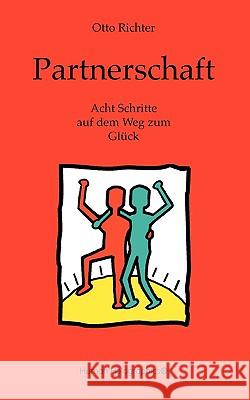 Partnerschaft: Acht Schritte auf dem Weg zum Glück Richter, Otto 9783837016512