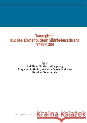 Trauregister aus den Kirchenbüchern Südniedersachsens 1751-1800: Stadt Hann. Münden und Umgebung Ghgg Göttingen E. V. 9783837016710