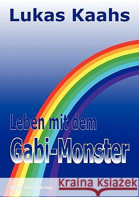Leben mit dem Gabi-Monster Lukas Kaahs Herbert Friesenecker 9783837016994 Books on Demand