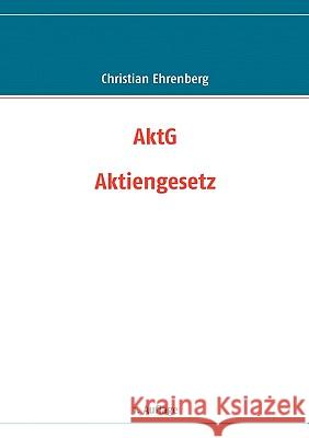 Aktiengesetz (AktG) Christian Ehrenberg 9783837018059