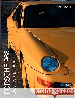 Porsche 968: Das Kompendium Pieper, Frank 9783837018219 Books on Demand