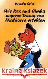 Wie Rex und Cimba unseren Traum von Mallorca erlebten: Tierquatsch auf Malle Ursula Geier 9783837018721 Books on Demand