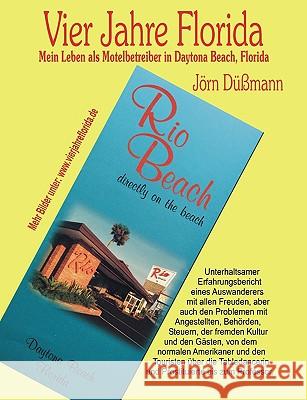 Vier Jahre Florida: Mein Leben als Motelbetreiber in Daytona Beach, Florida Düßmann, Jörn 9783837018950 Bod