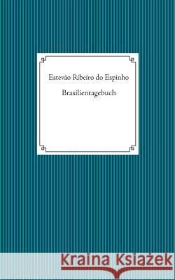 Brasilientagebuch Estevao Ribeir 9783837020182 Books on Demand