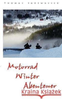 Motorrad - Winter - Abenteuer Thomas Sadewasser 9783837029741 Books on Demand