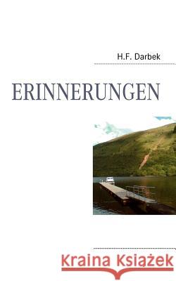 Erinnerungen H. F. Darbek 9783837029949 Books on Demand