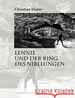 Lennie und der Ring des Nibelungen Christian Elsner 9783837030716