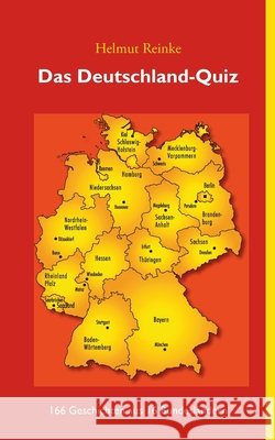 Das Deutschland-Quiz: 166 Geschichten aus 16 Bundesländern Reinke, Helmut 9783837033441 Bod