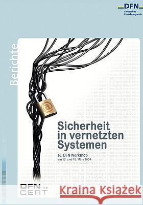 Sicherheit in vernetzten Systemen: 16. DFN Workshop Paulsen, Christian 9783837033526