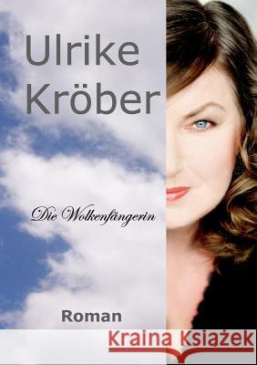 Die Wolkenfängerin Kröber, Ulrike 9783837035032 Books on Demand