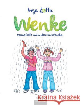 Wenke: Wasserfälle und andere Katastrophen Lotta, Inga 9783837035124