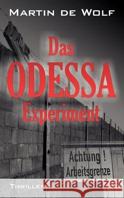 Das ODESSA-Experiment Martin De Wolf 9783837042689