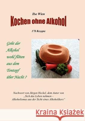 Kochen ohne Alkohol Ilse Wien 9783837042771 Books on Demand