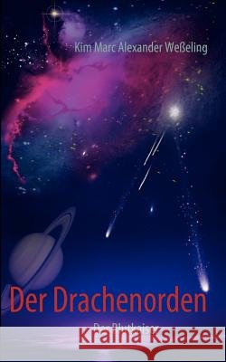 Der Drachenorden II: Der Blutkaiser Weßeling, Kim Marc Alexander 9783837047219 Books on Demand
