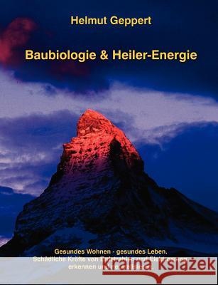 Baubiologie & Heiler-Energie Helmut Geppert 9783837047899