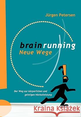 Brainrunning - neue Wege Jrgen Petersen 9783837048711