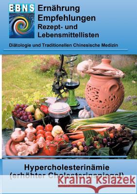 Ernährung bei erhöhtem Cholesterinspiegel: Diätetik - Stoffwechsel - Fettstoffwechsel - Hypercholesterinämie (erhöhter Cholesterinspiegel) Josef Miligui 9783837050721 Books on Demand