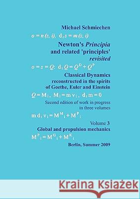 Newton's Principia revisited: Volume 3: Global and propulsion mechanics Schmiechen, Michael 9783837053098 Bod