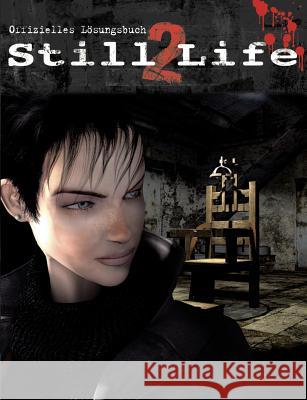 Still Life 2: Das offizielle Lösungsbuch Höh, Carsten 9783837055689 Books on Demand