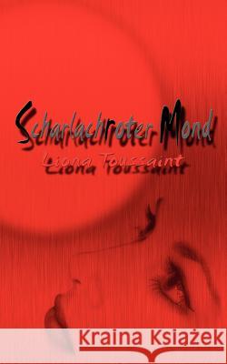 Scharlachroter Mond: abstract love story Toussaint, Liona 9783837058017