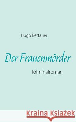 Der Frauenmörder: Kriminalroman Siefken, Jan 9783837060942 Books on Demand