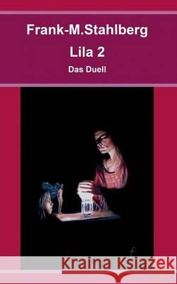 Lila 2 - Das Duell Frank-M Stahlberg 9783837062663