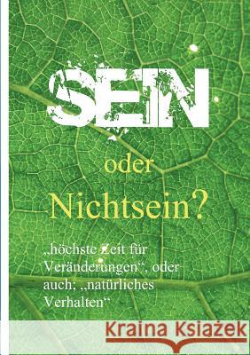 Sein oder Nichtsein?: höchste Zeit für Veränderungen, oder auch; natürliches Verhalten Kobylanski V. G., Janusz Z. 9783837063721 Books on Demand