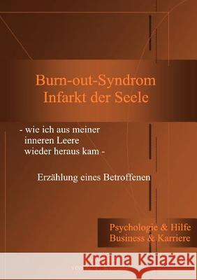 Burn-out-Syndrom: Infarkt der Seele Kolbatz, Klaus-Peter 9783837065213 Books on Demand