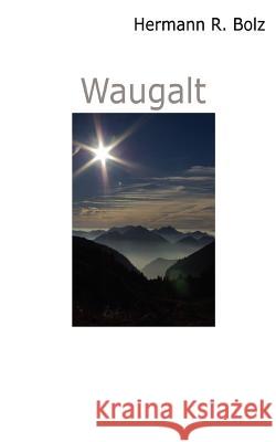 Waugalt Hermann R. Bolz 9783837070781 Books on Demand