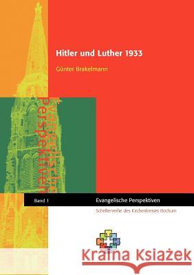 Hitler und Luther 1933 G. Nter Brakelmann 9783837071245 Books on Demand