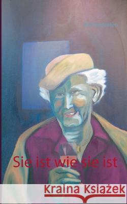 Sie ist wie sie ist Rolf Baldsiefen 9783837073225 Bod